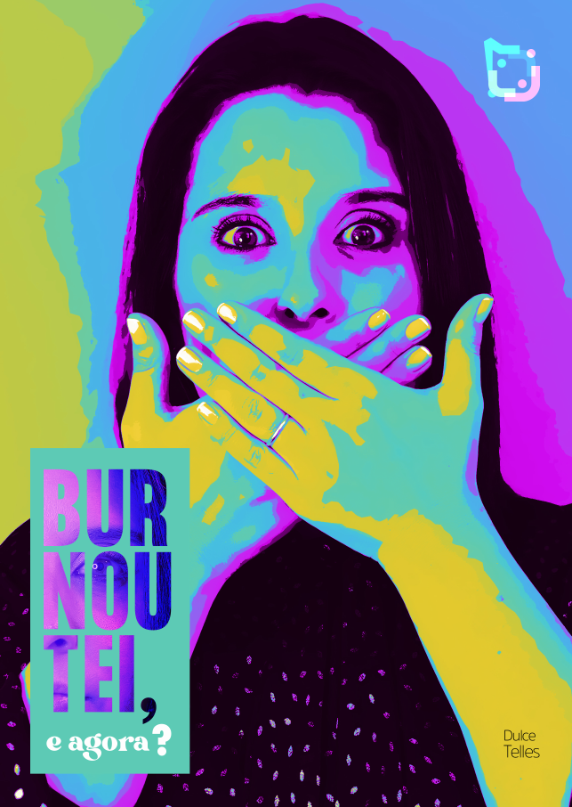 Capa do livro Burnoutei, e agora?, de Dulce Telles